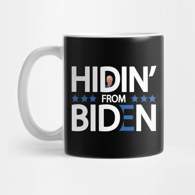 Hidin' From Biden by DragonTees